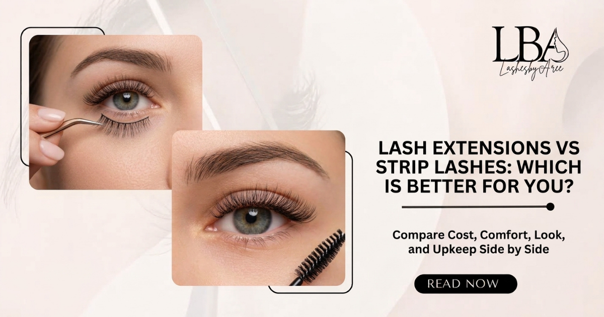 Lash Extensions vs Strip Lashes Which Is Better for You